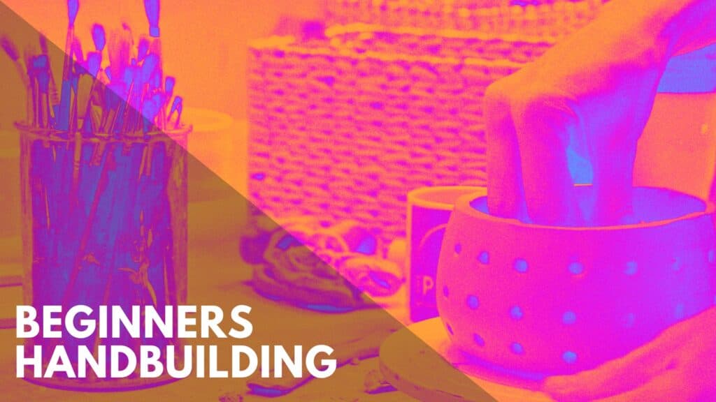 Pottery Workshop: Beginner’s Handbuilding